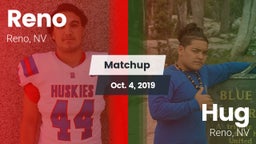 Matchup: Reno  vs. Hug  2019
