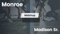 Matchup: Monroe  vs. Madison Sr.  2016