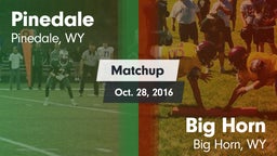 Matchup: Pinedale  vs. Big Horn  2016