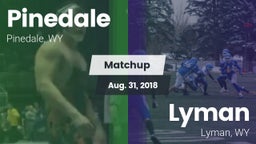 Matchup: Pinedale  vs. Lyman  2018