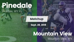 Matchup: Pinedale  vs. Mountain View  2018