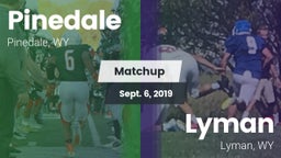 Matchup: Pinedale  vs. Lyman  2019