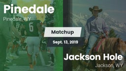 Matchup: Pinedale  vs. Jackson Hole  2019