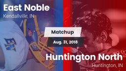 Matchup: East Noble High vs. Huntington North  2018