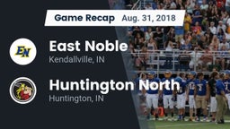 Recap: East Noble  vs. Huntington North  2018