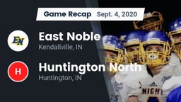 Recap: East Noble  vs. Huntington North  2020