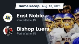 Recap: East Noble  vs. Bishop Luers  2023