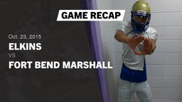 Recap: Elkins  vs. Fort Bend Marshall 2015