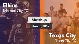 Matchup: Elkins  vs. Texas City  2016