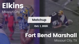 Matchup: Elkins  vs. Fort Bend Marshall  2020