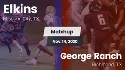 Matchup: Elkins  vs. George Ranch  2020
