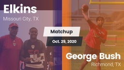 Matchup: Elkins  vs. George Bush  2020