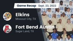Recap: Elkins  vs. Fort Bend Austin  2022