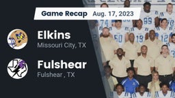 Recap: Elkins  vs. Fulshear  2023