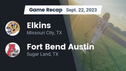 Recap: Elkins  vs. Fort Bend Austin  2023