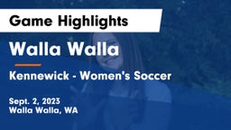 Walla Walla  vs Kennewick  - Women's Soccer Game Highlights - Sept. 2, 2023