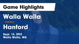 Walla Walla  vs Hanford  Game Highlights - Sept. 14, 2023