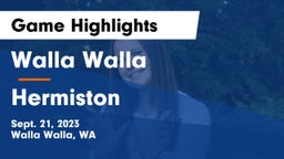 Walla Walla  vs Hermiston  Game Highlights - Sept. 21, 2023