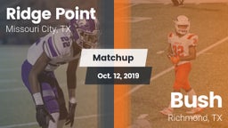 Matchup: Ridge Point vs. Bush  2019