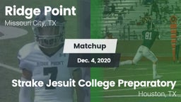 Matchup: Ridge Point vs. Strake Jesuit College Preparatory 2020