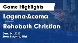 Laguna-Acoma  vs Rehoboth Christian Game Highlights - Jan. 24, 2023