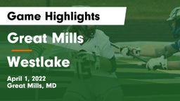 Great Mills vs Westlake Game Highlights - April 1, 2022