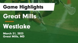 Great Mills vs Westlake Game Highlights - March 31, 2023