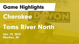 Cherokee  vs Toms River North  Game Highlights - Jan. 19, 2019