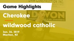 Cherokee  vs wildwood catholic Game Highlights - Jan. 26, 2019