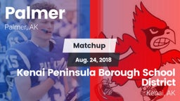 Matchup: Palmer  vs. Kenai Peninsula Borough School District  2018
