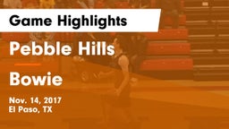 Pebble Hills  vs Bowie  Game Highlights - Nov. 14, 2017