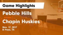 Pebble Hills  vs Chapin Huskies Game Highlights - Nov. 17, 2017