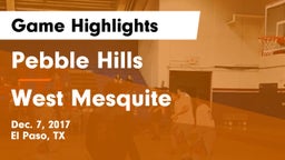 Pebble Hills  vs West Mesquite  Game Highlights - Dec. 7, 2017