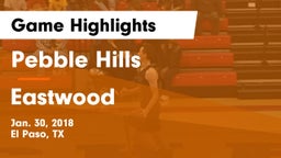Pebble Hills  vs Eastwood  Game Highlights - Jan. 30, 2018