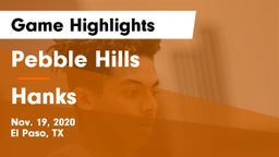 Pebble Hills  vs Hanks  Game Highlights - Nov. 19, 2020