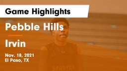 Pebble Hills  vs Irvin  Game Highlights - Nov. 18, 2021
