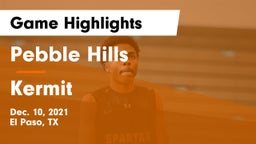 Pebble Hills  vs Kermit  Game Highlights - Dec. 10, 2021