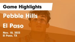 Pebble Hills  vs El Paso  Game Highlights - Nov. 18, 2023