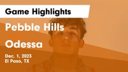 Pebble Hills  vs Odessa  Game Highlights - Dec. 1, 2023