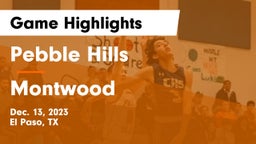 Pebble Hills  vs Montwood  Game Highlights - Dec. 13, 2023