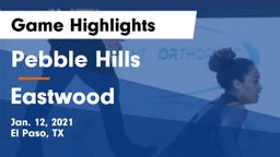 Pebble Hills  vs Eastwood  Game Highlights - Jan. 12, 2021