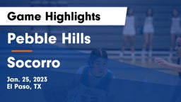 Pebble Hills  vs Socorro  Game Highlights - Jan. 25, 2023