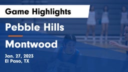 Pebble Hills  vs Montwood  Game Highlights - Jan. 27, 2023