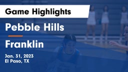 Pebble Hills  vs Franklin  Game Highlights - Jan. 31, 2023