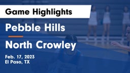 Pebble Hills  vs North Crowley  Game Highlights - Feb. 17, 2023