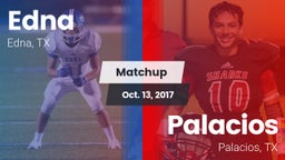 Matchup: Edna  vs. Palacios  2017