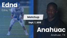 Matchup: Edna  vs. Anahuac  2018