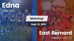 Matchup: Edna  vs. East Bernard  2018