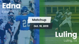 Matchup: Edna  vs. Luling  2019