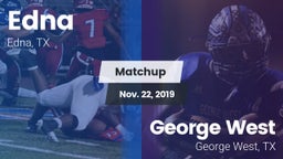 Matchup: Edna  vs. George West  2019